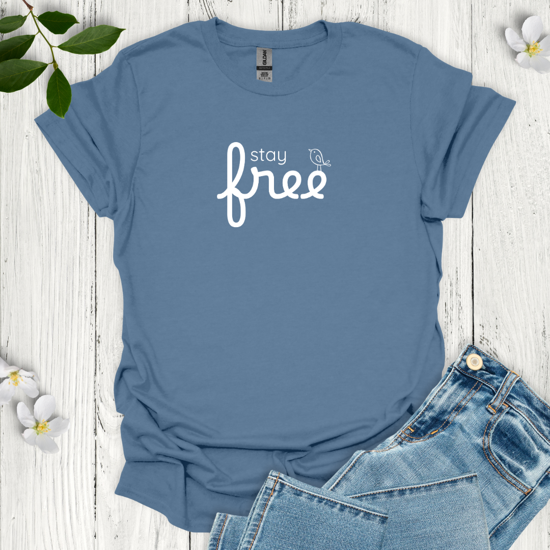 Stay Free T-Shirt