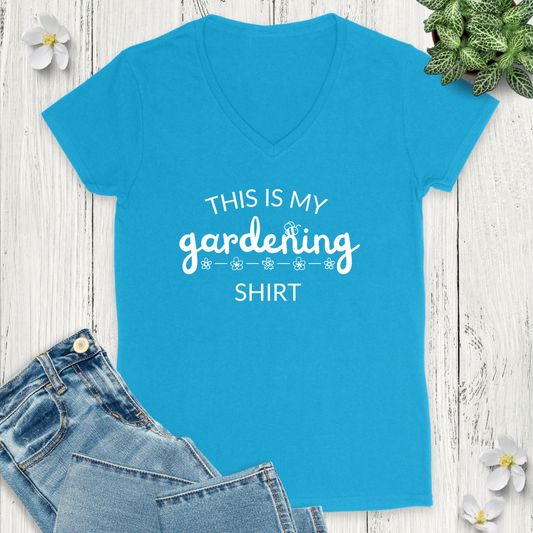 This is my Gardening Shirt V-Neck
