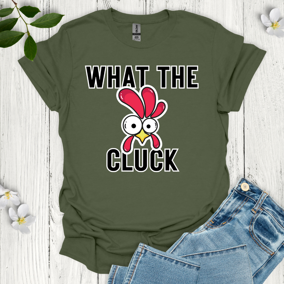 What the Cluck T-Shirt